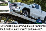 Rude Driver Used His Mom’s Private Parking Space, So He Had It Towed After 5 Minutes. Were They Wrong Or Justified?