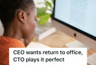 CEO Insists People Work In The Office Before They Were Ready, So the CTO Came Up With A Plan That Showed Him Why It Wasn’t A Good Idea