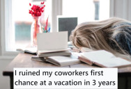 Her Co-Worker Was Constantly Complaining And Making The Work Environment Unbearable, So She Plans To Leave The Job Before The Co-Worker’s Vacation So She Can’t Go