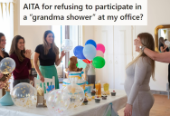 Absurd Coworker Wanted This Girl To Bake Something For Another Coworker’s Grandma Shower, But She Refused. Now Her Colleagues Are Mad At Her For Not Participating.