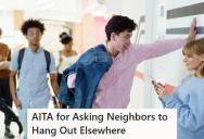 Rowdy Teenage Neighbors Distract Her From Online Meetings, So She Asked Them To Hangout Elsewhere. Now Her Mom Is Taking The Teenager’s Side And She’s Beyond Confused.