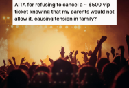 20-Year-Old Bought A $500 VIP Ticket, But Her Parents Are Mad Because It Goes Against Their Values. Now They’re Ignoring And Shaming Her Because She Refuses To Cancel It.