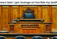 Horrible Landlord Overcharges Tenant And Gets Away With It, But 10 Years Later The Same Tenant Is Called To Testify Against Him In Court