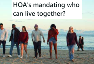 His Friend Group Wanted To Rent A Home Together, But The HOA Said They Had To Be Related. What Would You Do?