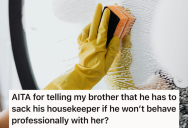 Her Brother Flirted With His 18-Year-Old Housekeeper/Babysitter In Front Of His Kids, So She Called Him Out For Being Creepy But He’s Demanding An Apology