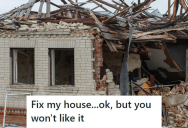 Demanding Homeowner Wanted His Terribly Damaged House Fixed And Refused To Accept That Nothing Could Be Done, So An Emergency Worker Got Authorities Involved And Had The House Demolished