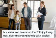 Neighbors Constantly Harassed Them For Being Too Loud, So They Chose A Young Family With Babies To Take Their Place When They Moved