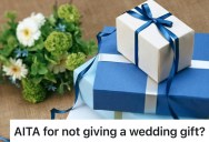 Her Cousin Invited Her To His Wedding Because He Thinks He’ll Send Him A Gift, So She Skips Out On The Wedding And The Present And Now He’s Asking Why