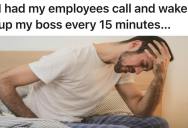 Their Boss Wanted Them To Call Every Time An Alarm Sounded, So They Did Exactly What They Were Told. After A Night Of No Sleep, The Boss Changed The Policy.