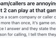 When Scammers Call They Have A Planned-Out Routine To Drive Them Crazy, And It Works Like Clockwork Every Single Time