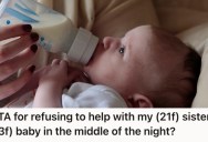 Siblings Share A Bedroom And Her Sister Expects Her To Help With Her New Baby, But She Says No Because Her Boyfriend Should Be Helping Instead