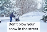 Rude Homeowner Put All The Snow He Removed From His Driveway Into The Street, So A Neighbor Plowed It All Back In To Make Sure It Never Happened Again