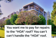 The HOA Wanted Every Resident To Share The Cost Of Fixing Rooftop Damage, But This Homeowner Decided To Teach Them The Error Of Their Ways