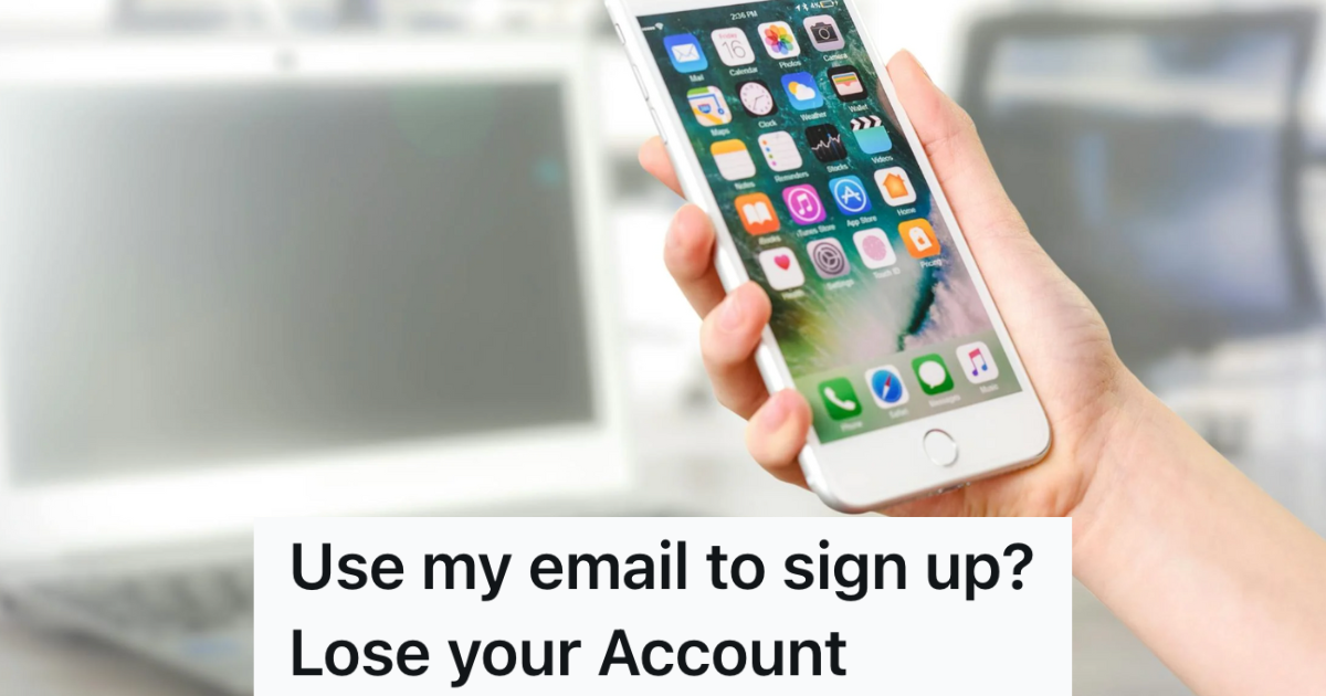 Someone used their email address to create a new account on an app. When they found out why, they came up with a creative way to prevent the other person from ever using the account again » TwistedSifter