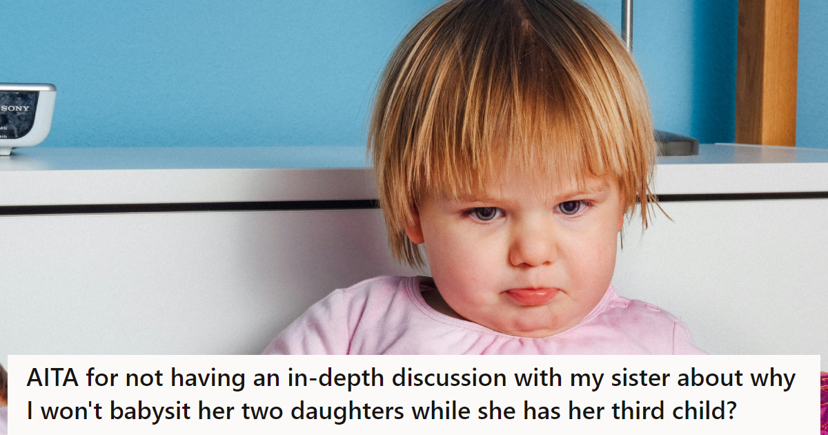 She Refuses To Babysit Her Sister’s Troubled Kids While She Gives Birth, But The Ensuing Tension Is Making Her Think She Did Something Wrong