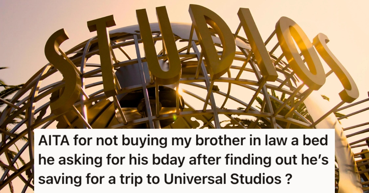 Brother-in-law secretly saved money to go to Universal Studios, so they refused to buy him a 0 bed for his birthday » TwistedSifter