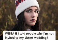 She Wasn’t Invited To Her Own Sister’s Wedding, And When She Asked Why She Learned Her Mother Has Been Telling Lies About Her. Now She Wonders If She Was Wrong To Tell Confused Family Members The Plain Truth.