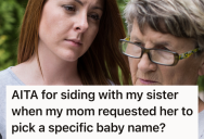 Mother Insists On Her Daughter Naming Her Baby After Her Late Mother, But Daughter Disappoints By Choosing A More Modern Name