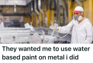 An Industrial Painter Is Forced To Use The Wrong Paint On A Job Despite His Warnings, So The Boss Learns A Valuable Lesson In Trusting Her Employee’s Advice