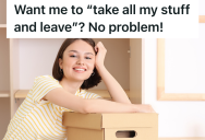 Roommates Blame Her For Their Mess And Tell Her To Take Her Stuff And Leave, So She Takes All The Essentials And Make Them Deal With An Empty Apartment