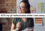 Her Girlfriend Surprised Her With A Redecoration Of Their Shared Space, And She’s Worried Her Reaction Was All Wrong