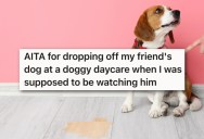 She Said She’d Babysit Her Friend’s Dog During An Emergency, But When His Training Wasn’t Up To Her Standards She Boarded Him Instead