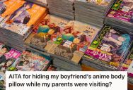 She Hid Her Boyfriend’s Anime Body Pillow When Her Parents Visited, But When He What She Did He Threw A Tantrum