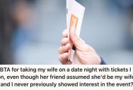 She Won Two Event Tickets And Plans To Take Her Wife For Date Night, But Her Wife’s Friend Was Expecting To Have One Of Them And Got Really Upset