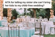 Bride-To-Be Told Her Sister That They Are Having A Child-Free Wedding. She Got Upset And Said It’s Unfair That Her Kids Aren’t Invited.