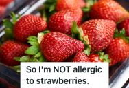 Girl Finished A Box Of Strawberries And Didn’t Save Any For Her Mom, So Her Mother Told Her That She’s Allergic To The Fruit And Couldn’t Eat It Anymore