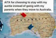 Teenage Child Refused To Move With Parents To Australia, Deciding To Stay With Their Aunt Instead. Their Parents Do Not Agree With This Plan, But The Teen And Aunt Are Standing Firm.