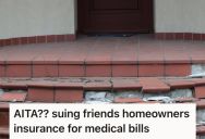 Man Got Injured In A Friend’s House, But His Friend Initially Refused To Cover His Medical Bills. Now Their Friendship Is Strained And May Never Recover.