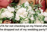 Her Bridesmaids Dropped Out Because They Had To Pay For Their Own Dresses, And They’re Furious With Her About It