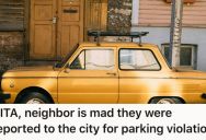 His Neighbor Parked In Front Of His House For Months, But Stopped After She Reported Them. So After They Did It Again And Get Caught They Threaten Them With A Restraining Order.