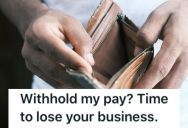 His Boss Didn’t Pay Him What He Was Owed, So He Confronted Him, Quit, And Watched The Business Go Under