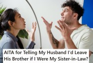 Woman Calls Out Her Brother-In-Law After His Cheating, But Her Husband Thinks She’s Being Too Harsh Since He Is Now Sick And Wants His Wife Back