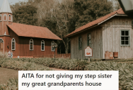 She Spent Years Fixing Up Her Mother’s House And Expected To Inherit It, But Her Stepsister Now Wants To Get It Instead And Nobody’s Sure What Will Happen