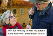 His Parents Wanted Him To Lend Them Money For Their Dream House, But His Wife Didn’t Support The Idea So He Refused