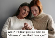 Entitled Mother Wanted A Good Chunk Of Her Daughter’s Income, But The Daughter Wanted To Invest