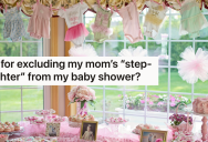 She Doesn’t Want Her Mom’s Stepdaughter To Come To Her Baby Shower, But Her Mom Thinks She’s Being Unreasonable