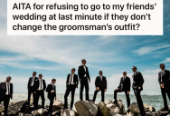 He Was Excited To Be A Groomsman In His Friend’s Wedding Until He Saw What He Was Supposed To Wear. Now He’s Refusing To Go At The Last Minute.