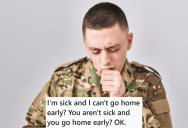 Soldier Got Sick And Asked His Sargent If He Could Go Home, But Was Denied The Request. So He Made Sure To Cough All Over The Sargent’s Stuff.