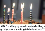 She Ruined Her Cousin’s 20th Birthday At Age 7 By Throwing A Tantrum, But She Still Holds A Grudge. Now She Wants Her Help, So She Tells Her to “Let It Go.”