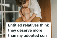 He Decided To Adopt A Son, But Now His Cousins And Their Children Are Mad At Him For Not Giving Them As Much Attention