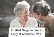 Entitled Neighbor Demands Family Heirlooms And A Copy of Grandma’s Will After Her Passing, So He Laughs In Their Face