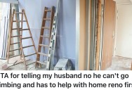 Husband Wants To Go Climbing Instead Of Helping With A Bathroom Renovation, So She Puts Her Foot Down And Ruins His Day