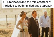 Bride Chooses Biological Dad Over Stepfather For Wedding Role. Now He’s Upset Because He Feels Like He Treated Her Like His Own Daughter.