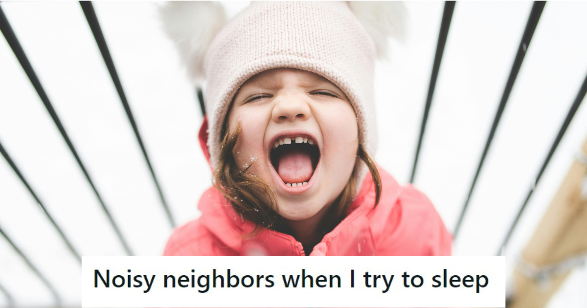 Neighbors Refused To Do Anything About Their Noisy Kid, So He Left His ...