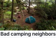 Rude People At A Campsite Kept Them Up Late, So They Decided To Have A Loud Early Morning The Next Day