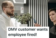 An Irate DMV Customer Demanded A Worker Be Fired, But Their Supervisor Turned It Around And Told Them The Customer Isn’t Always Right